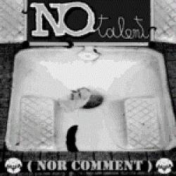 No Talent Nor Comment : Première Demo